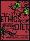 The Ethics of Diet (eBook): An Anthology of Vegetarian Thought